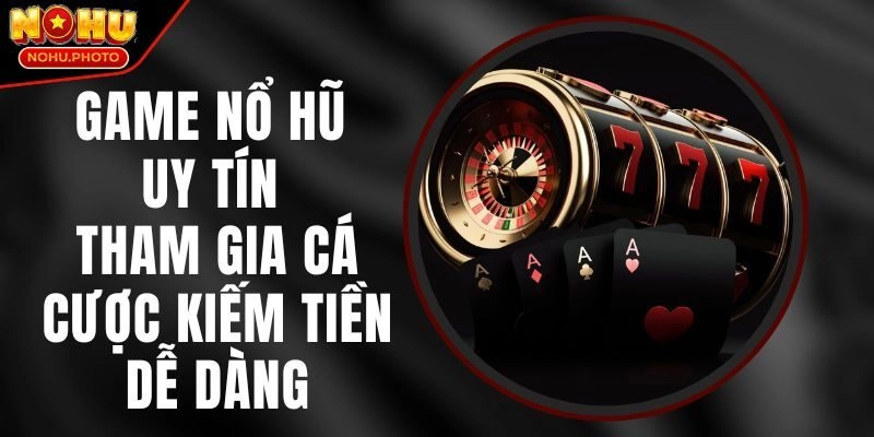 Những điều kiện cần nắm khi tham gia tải app nổ hũ