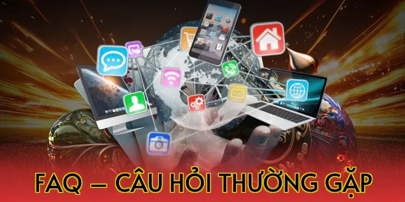 FAQ – Câu hỏi thường gặp