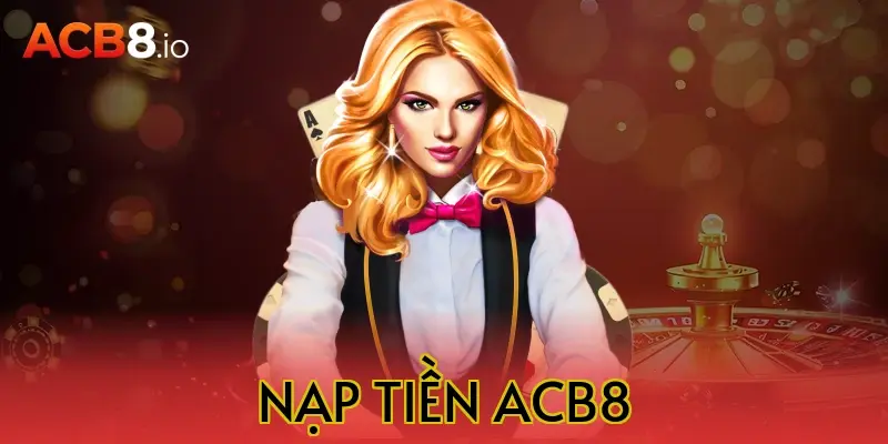 nạp tiền acb8