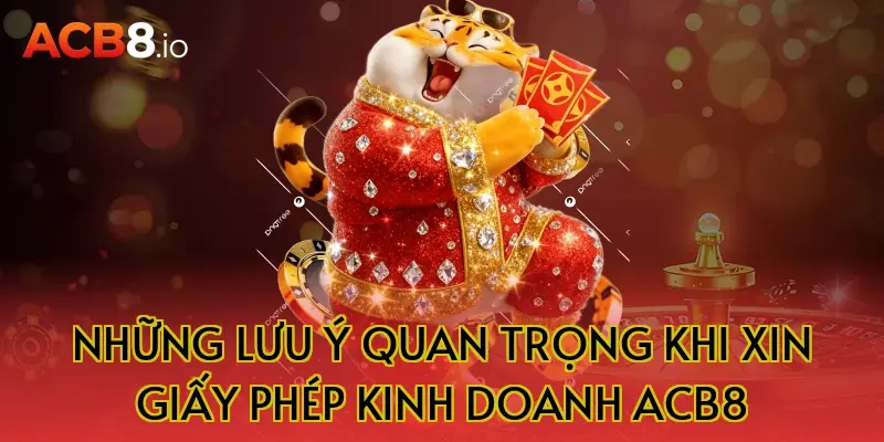 Những lưu ý quan trọng khi xin giấy phép kinh doanh ACB8