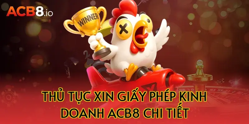 Thủ tục xin giấy phép kinh doanh ACB8 chi tiết