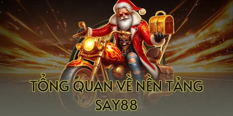 Tổng quan về nền tảng Say88