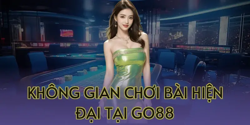 Không gian chơi bài hiện đại tại Go88