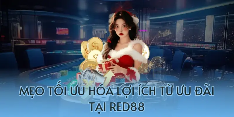 Mẹo tối ưu hóa lợi ích từ ưu đãi tại red88